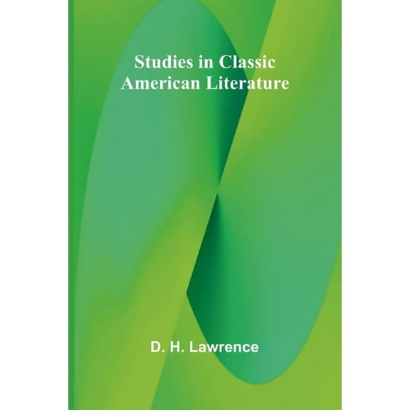 Studies in Classic American Literature, (Paperback)