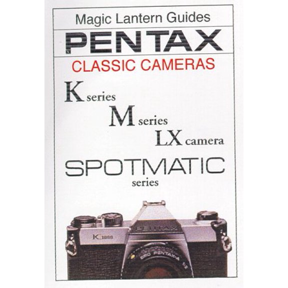 Pre-Owned Magic Lantern Guides: Pentax Classic Cameras: K Series M Series LX Series Spotmatic Series (Paperback) 1883403537 9781883403539