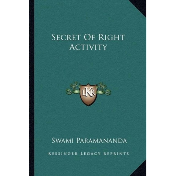 Secret Of Right Activity Paperback 116292943X 9781162929439 Swami Paramananda