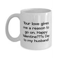 thumbnail image 1 of Epic Husband, Your love gives me a reason to go on. Happy ValentineÄôs Day to my!, New 11oz Mug For Husband From Wife, 1 of 2