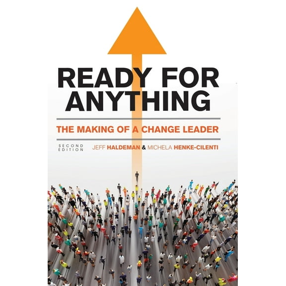Ready for Anything: The Making of a Change Leader, (Hardcover)