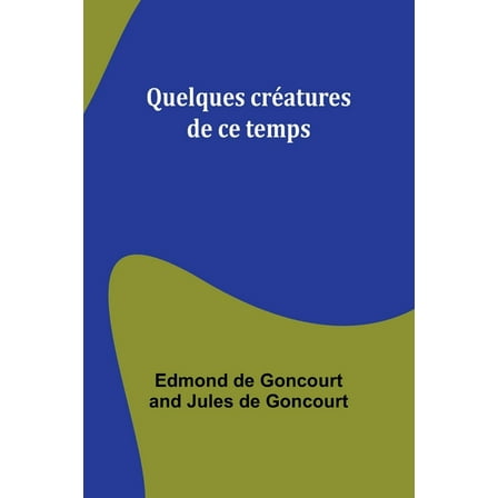 Quelques crÃ©atures de ce temps, (Paperback)