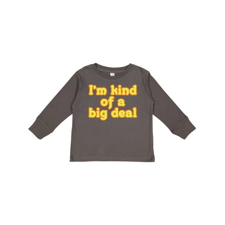 

Inktastic I m Kind of a Big Deal Gift Toddler Boy or Toddler Girl Long Sleeve T-Shirt