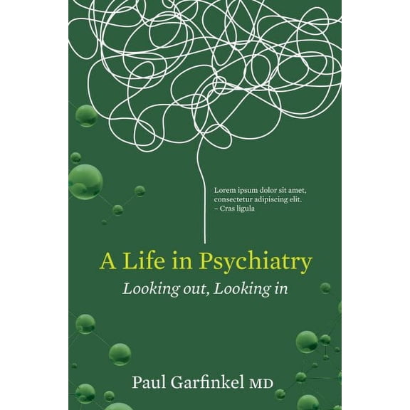 A Life in Psychiatry : Looking Out, Looking In (Hardcover)