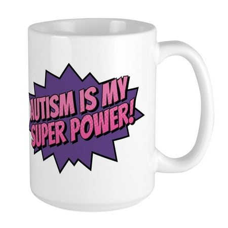 

CafePress - Autism Is My Super Power! Large Mug - 15 oz Ceramic Large Mug