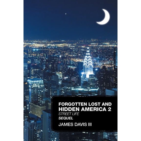 Forgotten Lost and Hidden America 2 Sequel: Street Life (Paperback)
