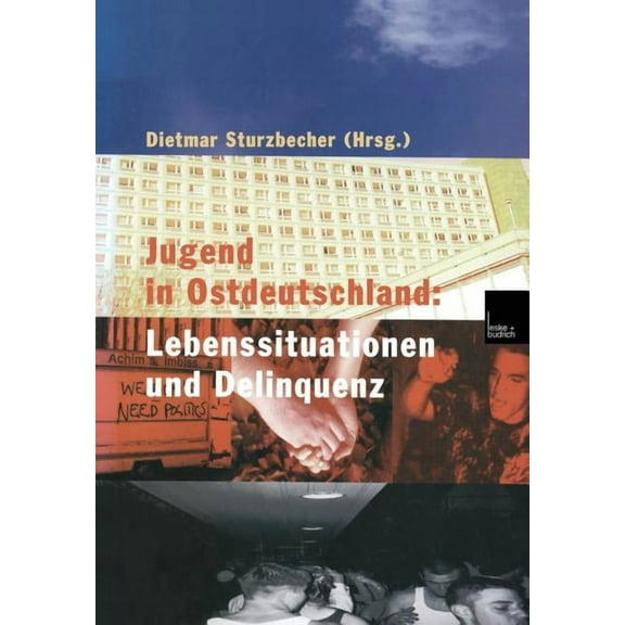 Jugend in Ostdeutschland: Lebenssituationen Und Delinquenz, (Paperback)
