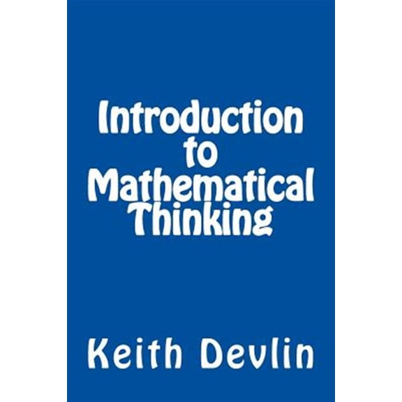 Pre-Owned Introduction to Mathematical Thinking (Paperback) 0615653634 9780615653631