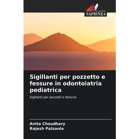 Sigillanti per pozzetto e fessure in odontoiatria pediatrica, (Paperback)