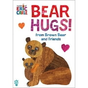 The World of Eric Carle: Bear Hugs! from Brown Bear and Friends (World of Eric Carle) (Board book)