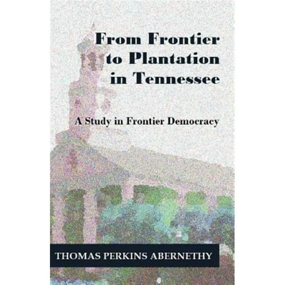 From Frontier to Plantation in Tennessee