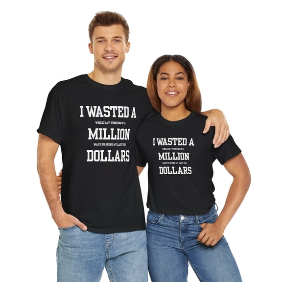 DJH Apparel | I Wasted A Million Dollars Funny Unisex Heavy Cotton T-shirt
