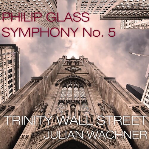 Trinity Wall Street - Glass: Symphony No.5 - Music & Performance - CD