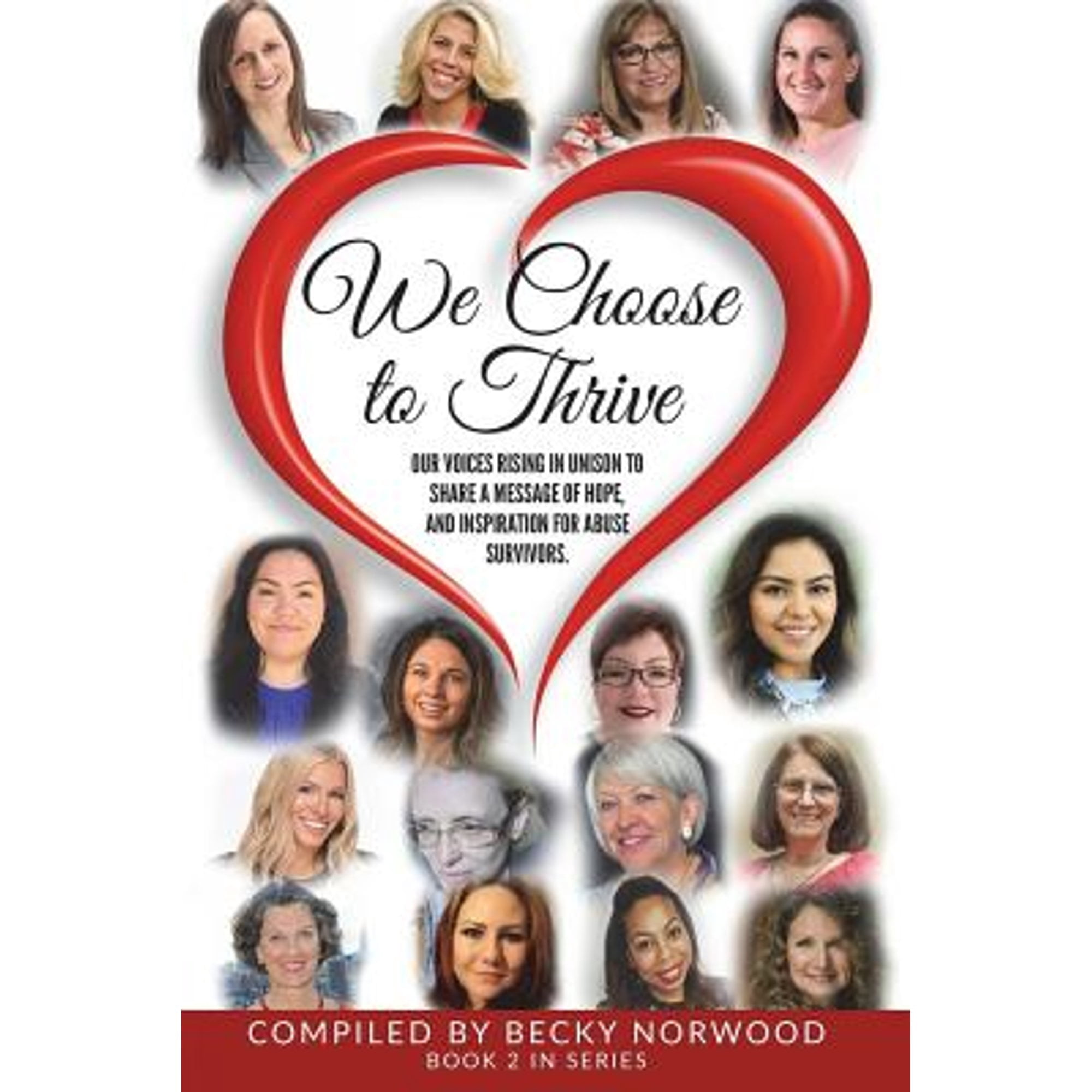 We Choose to Thrive: Our Voices Rise in Unison to Share a Message of Hope and Inspiration for Abuse (Paperback) by Oshikan Sjodin-Bunse, Johanna Alperin, Wendy Foster