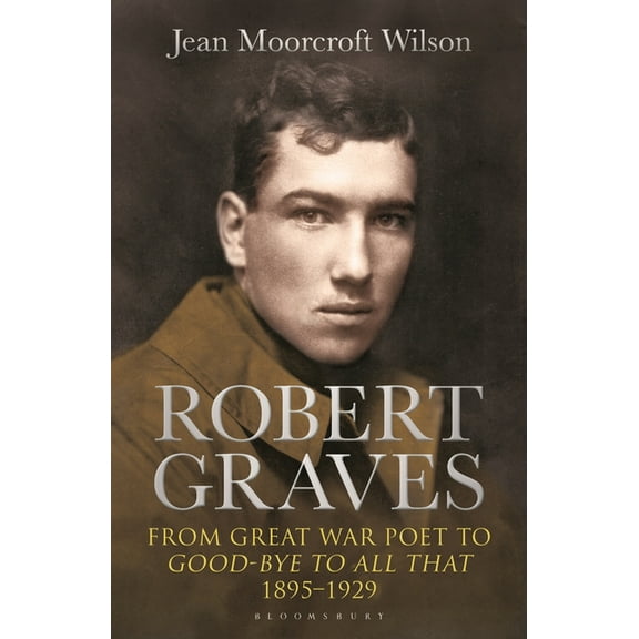 Robert Graves: From Great War Poet to Good-Bye to All That (1895-1929), (Paperback)