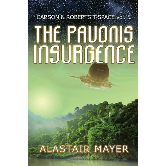 Carson & Roberts Archeological Adven The Pavonis Insurgence, Book 5, (Paperback)