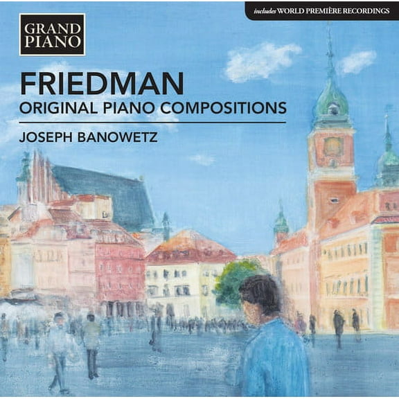 Friedman,Ignaz / Banowetz,Joseph - Friedman: Original Piano Compositions - Music & Performance - CD