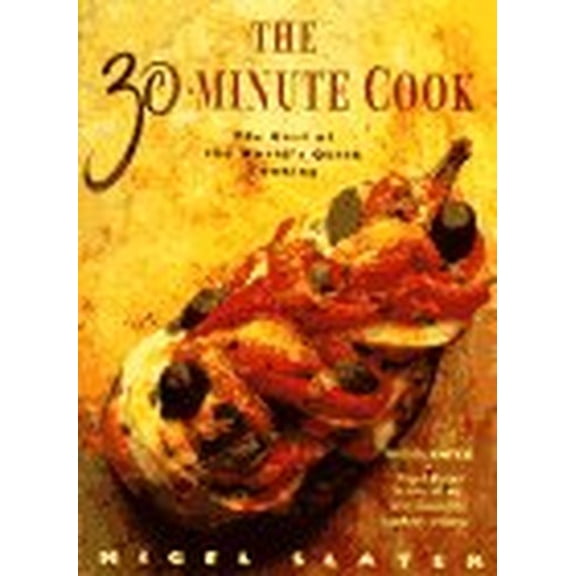 Pre-Owned The 30-minute Cook: The Best of the World's Quick Cooking Paperback