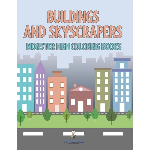 Buildings and Skyscrapers: Monster High Coloring Books, (Paperback)