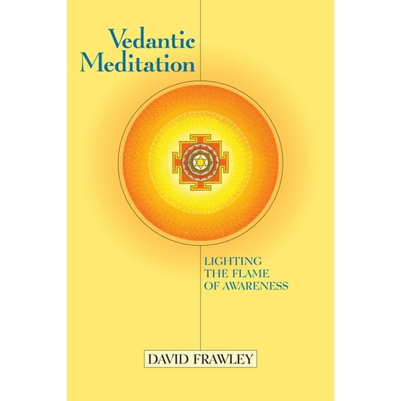 Vedantic Meditation: Lighting the Flame of Awareness, (Paperback)