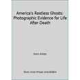 thumbnail image 1 of Pre-Owned America's Restless Ghosts: Photographic Evidence for Life After Death (Hardcover) 0681452315 9780681452312, 1 of 1