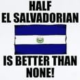 thumbnail image 2 of CafePress - Half El Salvadorian Is Better Than None Body Suit - Baby Light Bodysuit, Size Newborn - 24 Months, 2 of 4