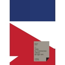 Leyes Todas las Constituciones cubanas del siglo XIX, Book 56, (Paperback)