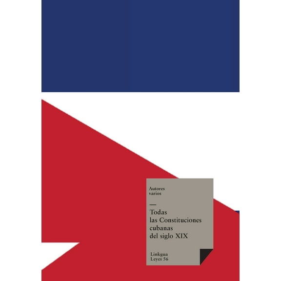 Leyes Todas las Constituciones cubanas del siglo XIX, Book 56, (Paperback)