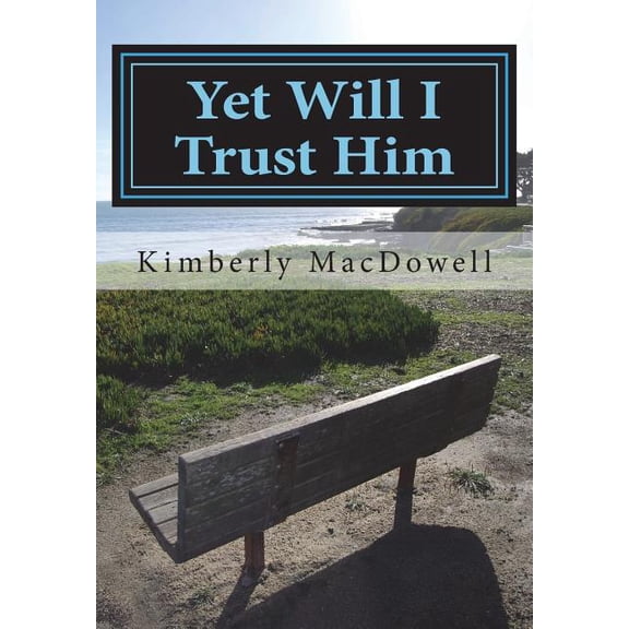 Yet Will I Trust Him (Paperback)