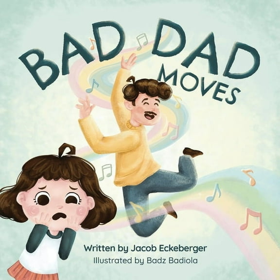 Bad Dad Moves, (Paperback)