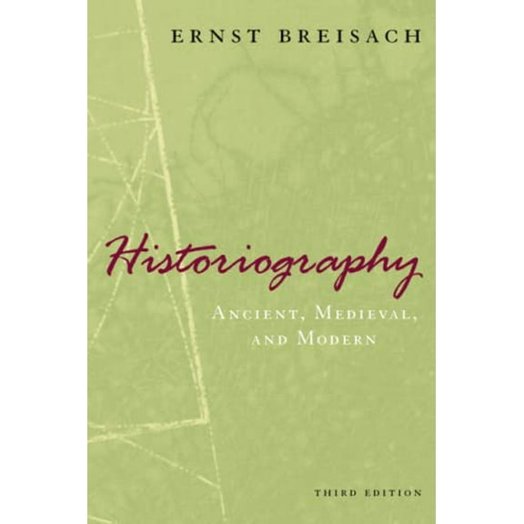 Pre-Owned Historiography: Ancient, Medieval, & Modern (Paperback) 0226072835 9780226072838