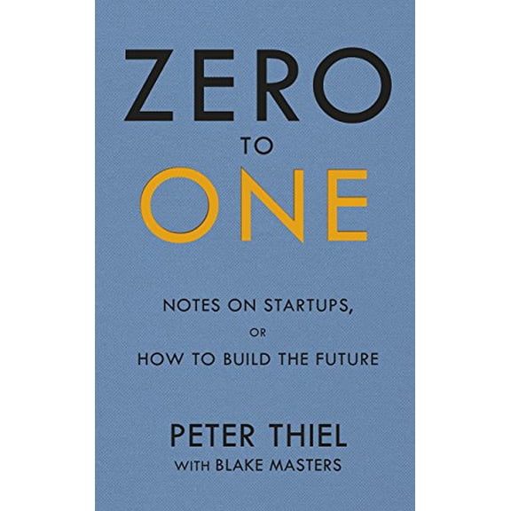 Pre-Owned Zero to One: Notes on Start Ups, or How to Build the Future by Blake Masters, Peter Thiel (Paperback), Business & Investing, English