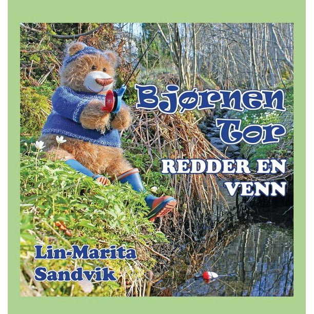 Bjørnen Tor: Bjørnen redder en venn (Hardcover) - Walmart.com