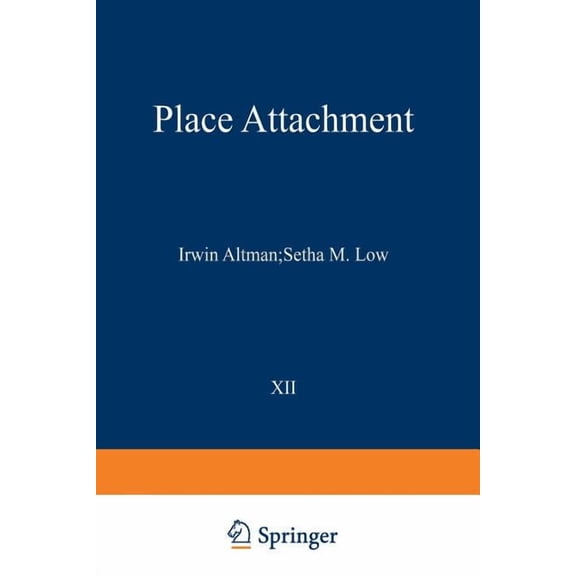 Human Behavior and Environment Place Attachment, Book 12, (Paperback)