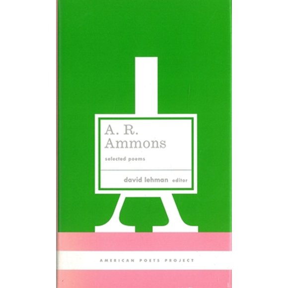 Pre-Owned A. R. Ammons: Selected Poems: (American Poets Project #20) (Hardcover 9781931082938) by A R Ammons, David Lehman