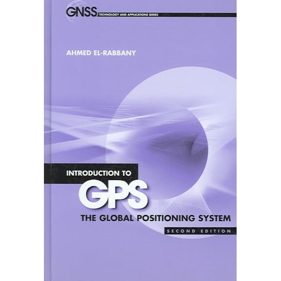 Pre-Owned Introduction to GPS: The Global Positioning System, Second Edition (GNSS Technology and Applications) Paperback