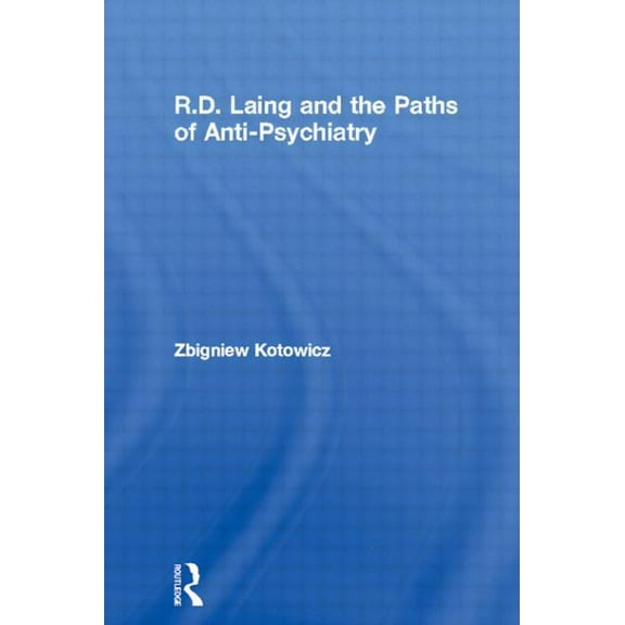 Makers of Modern Psychotherapy R.D. Laing and the Paths of Anti-Psychiatry, (Paperback)