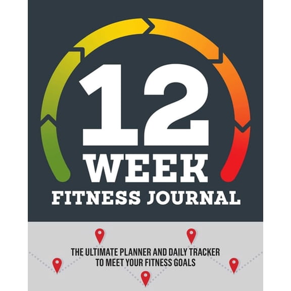 Pre-Owned 12-Week Fitness Journal: The Ultimate Planner and Daily Tracker to Meet Your Fitness Goals (Paperback) 1641520574 9781641520577