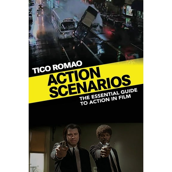 Action Scenarios: The Essential Guide to Action in Film, (Paperback)