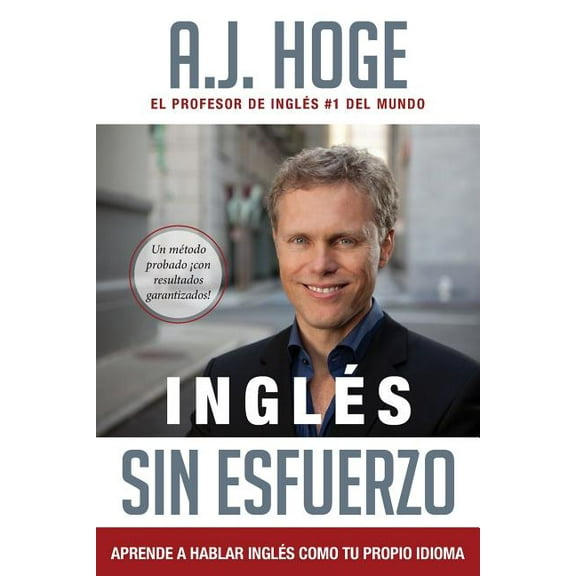 InglÃ©s Sin Esfuerzo: Aprende A Hablar InglÃ©s Como Nativo Del Idioma, (Paperback)