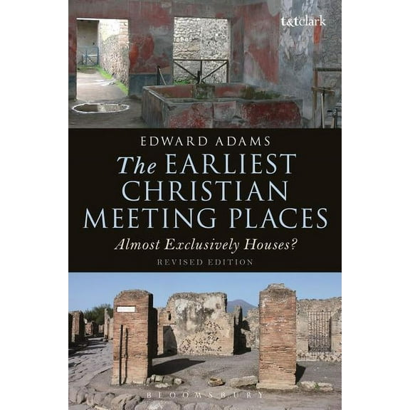 Library of New Testament Studies The Earliest Christian Meeting Places: Almost Exclusively Houses?, (Paperback)