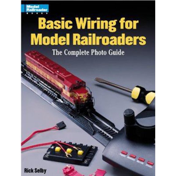 Pre-Owned Basic Wiring for Model Railroaders: The Complete Photo Guide (Paperback) 0890243581 9780890243589