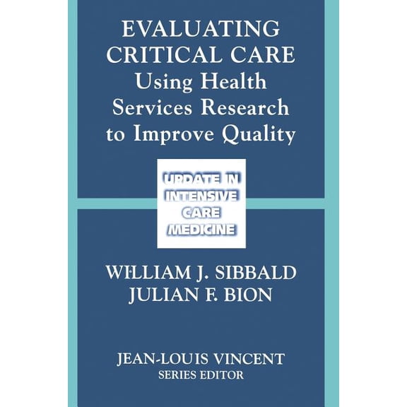 Update in Intensive Care and Emergency M Evaluating Critical Care: Using Health Services Research to Improve Quality, Book 35, (Paperback)