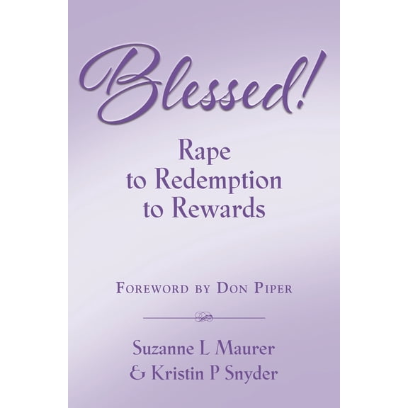 Pre-Owned BLESSED! Rape to Redemption to Rewards (Paperback) 195889236X 9781958892367