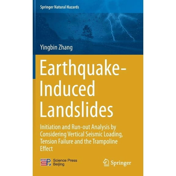 Springer Natural Hazards Earthquake-Induced Landslides: Initiation and Run-Out Analysis by Considering Vertical Seismic Loading, Tension Failure , (Hardcover)