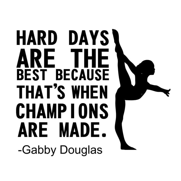 Gabby Douglas Quotes Wall Art Lettering Decal | Hard Days Are The Best That's When Champions Are Made - Vinyl DIY Home Wall Bedroom Living Room Stick And Peel Sticker Decoration 17" x 20"