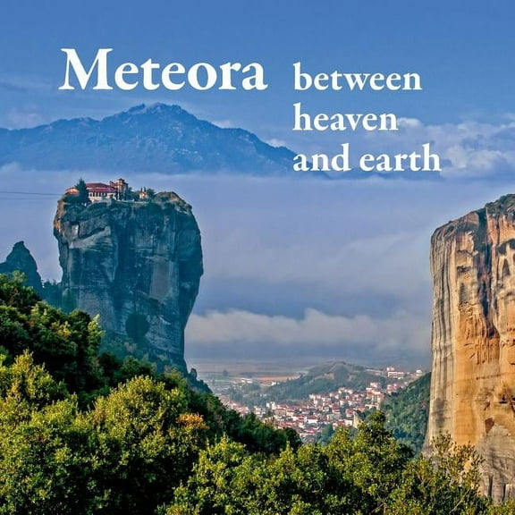 Meteora - between heaven and earth (Paperback)
