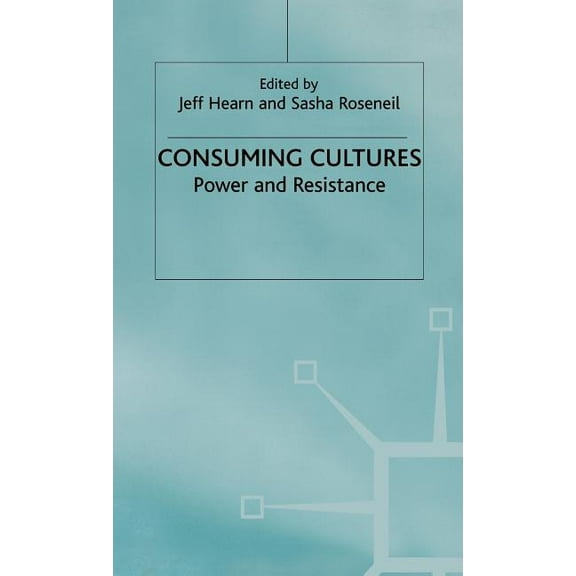 Explorations in Sociology. Consuming Cultures: Power and Resistance, (Hardcover)