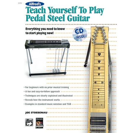 Teach Yourself: Alfred's Teach Yourself to Play Pedal Steel Guitar: Everything You Need to Know to Start Playing Now!, Book & CD (Best Guitar Pedals To Start With)