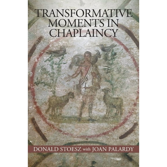 Transformative Moments in Chaplaincy, (Paperback)